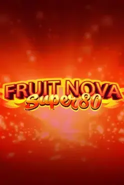 Fruit Super Nova 80