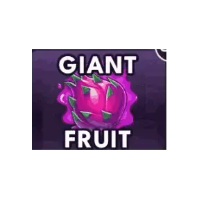 Bonus Buy Giant Fruit
