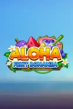 Aloha: Fruit Bonanza